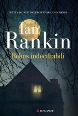 Ian Rankin – Rebus indecifrabili (2016)