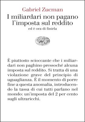 Gabriel Zucman - I miliardari non pagano l’imposta sul reddito (2026)
