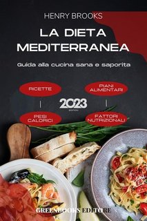 Henry Brooks - La dieta mediterranea. Guida alla cucina sana e saporita (2023)