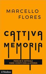 Marcello Flores – Cattiva memoria (2020)