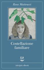 Rosa Matteucci – Costellazione familiare (2016)
