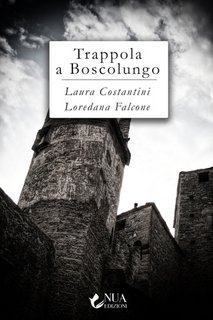Laura Costantini, Loredana Falcone - Trappola a Boscolungo (2022)