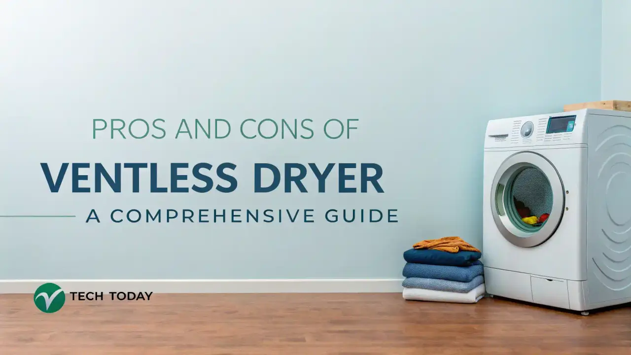 Pros and Cons of Ventless Dryers: A Comprehensive Guide
