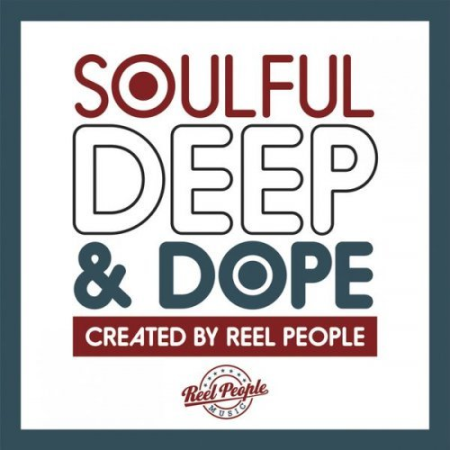 VA - Soulful Deep & Dope (Created by Reel People) (2015) FLAC