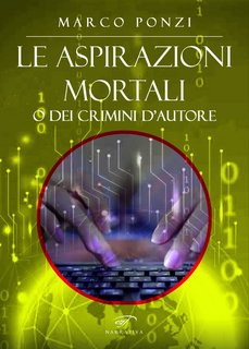 Marco Ponzi – Le aspirazioni mortali o dei crimini d’autore (2022)
