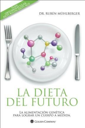 LA DIETA DEL FUTURO, MUHLBERGER, RUBEN