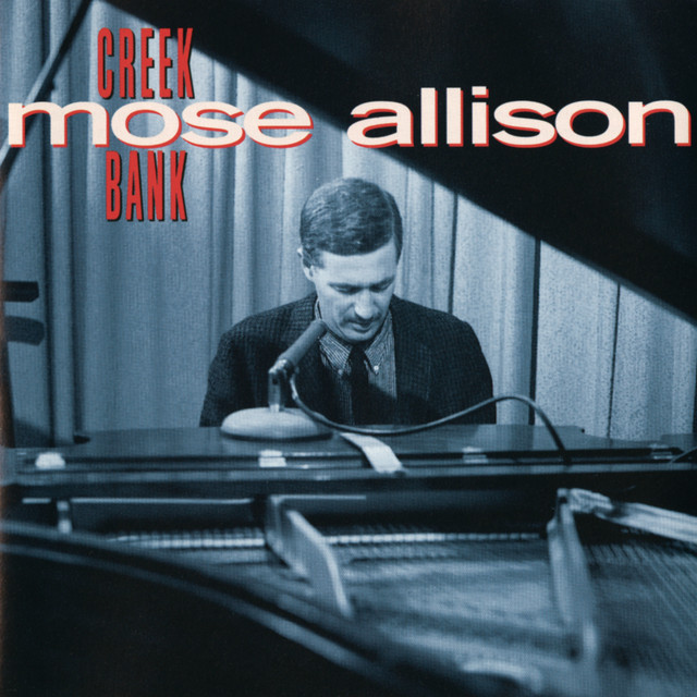 Mose Allison • Creek Bank (1994) .flac  48.0 kHz 24 bits