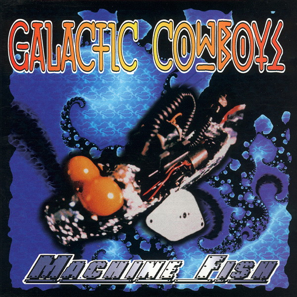 [Image: galactic-cowboys-machine-fish-Cover-Art.jpg]