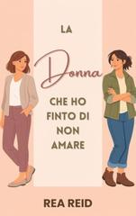 Rea Reid – La Donna Che Ho Finto Di Non Amare (2026)