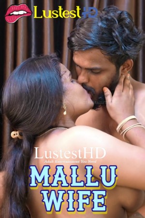 Mallu Wife (2025) Hindi Uncut Short Films | 1080p | 720p | 480p | WEB-DL | Download | Watch Online