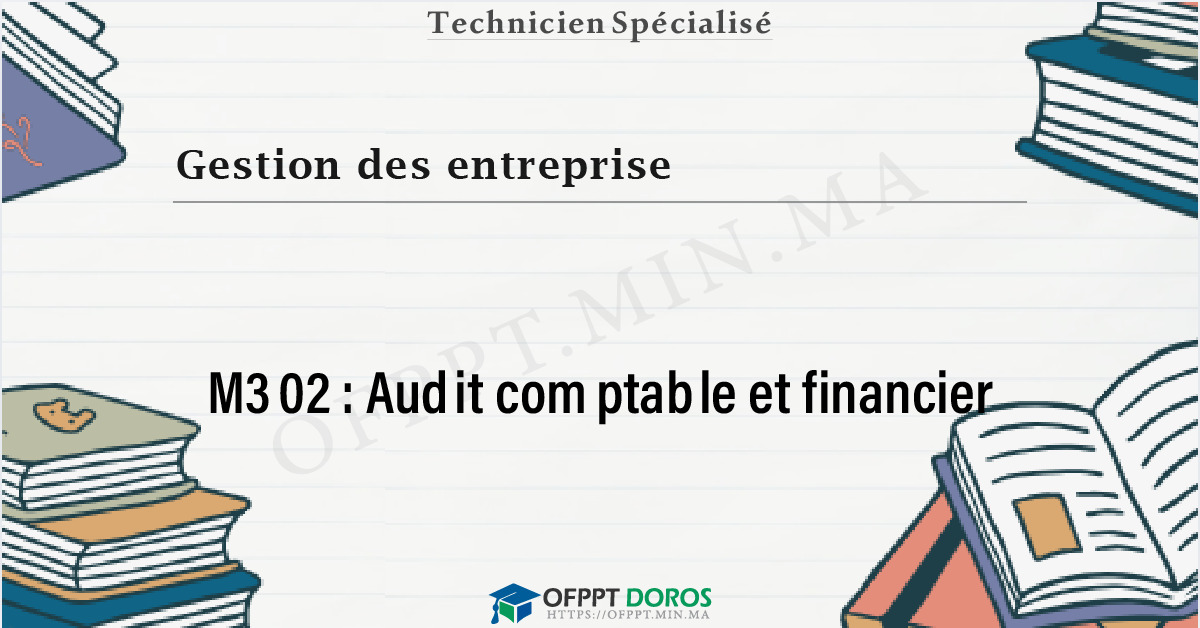 Couverture du cours OFPPT Gestion des entreprise Audit comptable et financier M302 - Gestion des Entreprises option Comptabilité et Finance (3ème année)