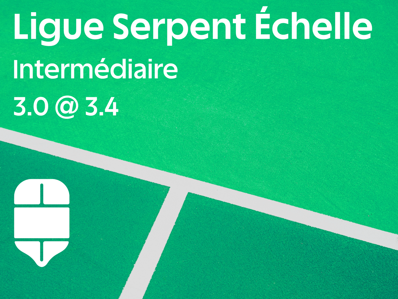 Ligue Serpent Échelle - Intermédiaire 3.0@3.4