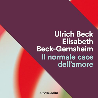 Ulrich Beck, Elizabeth Beck-Gernsheim - Il normale caos dell'amore (2024) (mp3 - 128 kbps)