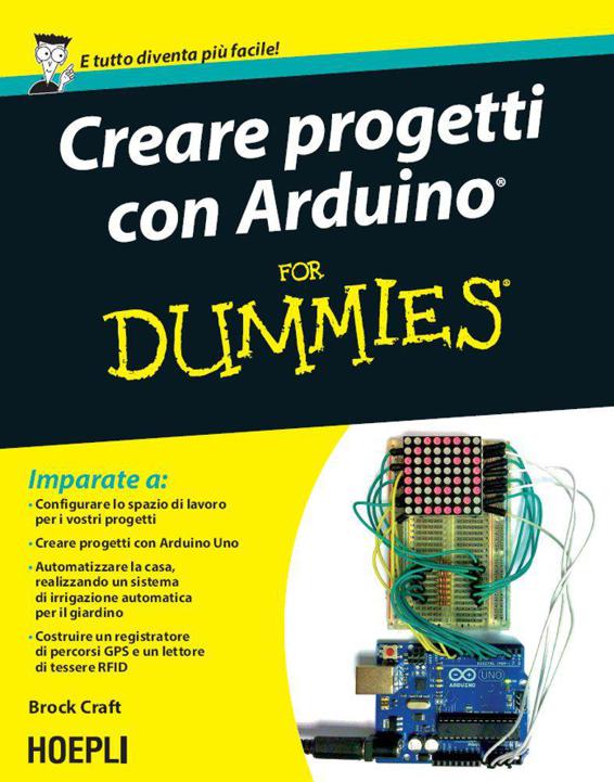 Brock Craft - Creare progetti con Arduino For Dummies (2014)