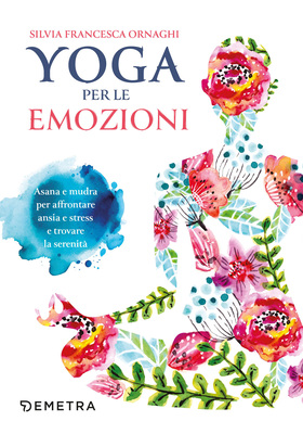 Silvia Francesca Ornaghi - Yoga per le emozioni (2025)