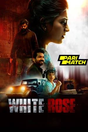 White Rose 2024 Tamil 1080p CAMRip – PariMatch