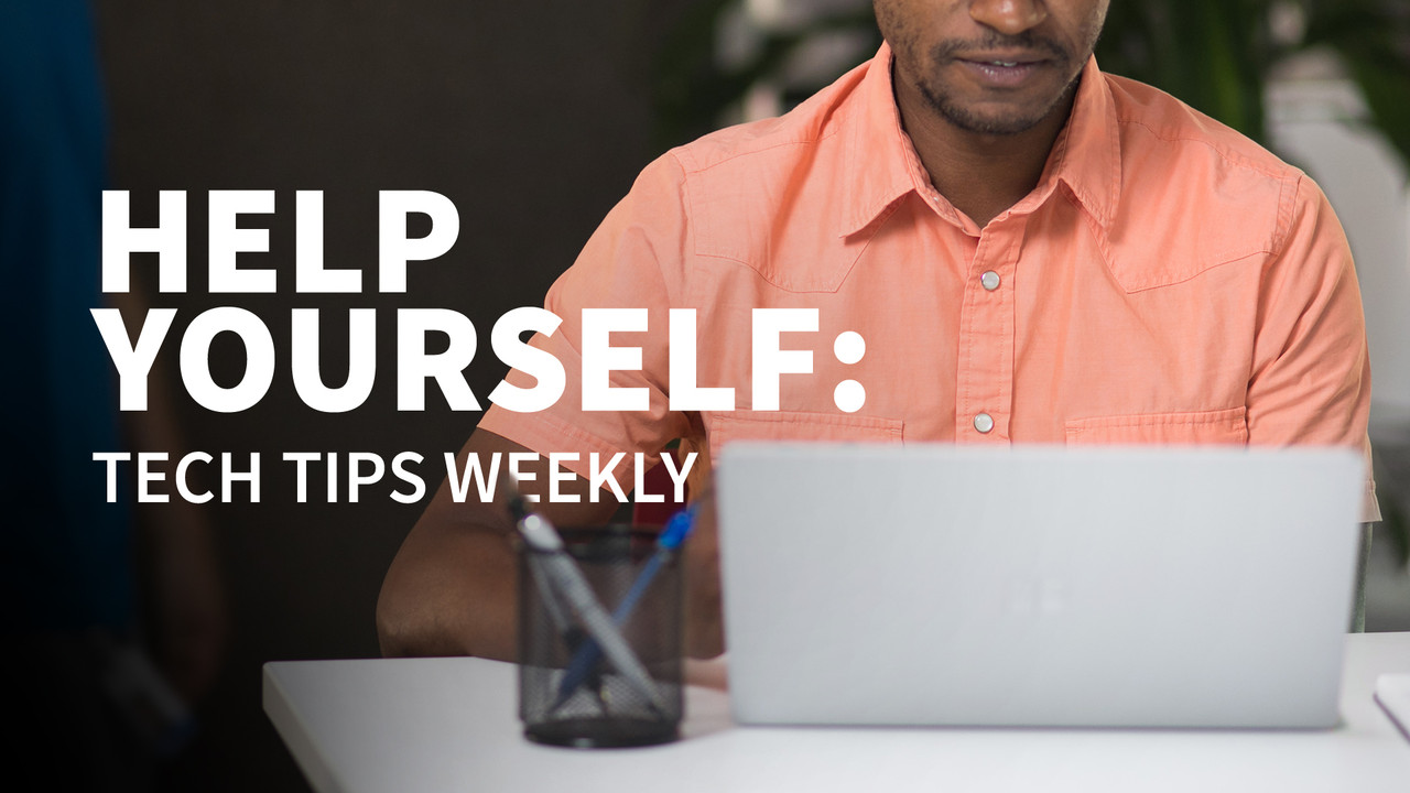 Help Yourself Tech Tips Weekly (Updated 652019) Help Yourself Tech Tips Weekly (Updated 652019)