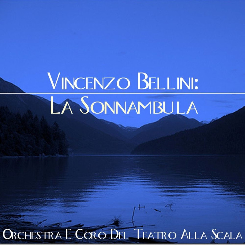 Orchestra e Coro Del Teatro Alla Scala - Vincenzo Bellini: La Sonnambula [3CD] (2000) .mp3 -320 Kbps