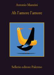 Antonio Manzini – Ah l’amore l’amore (2020)