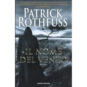 Patrick Rothfuss - Il nome del vento (2008)