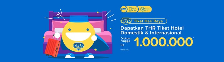 THR Tiket Hotel Domestik dan Internasional, Diskon hingga Rp 1 Juta