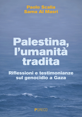 Paolo Scalia, Sama Al Masri - Palestina, l’umanità tradita (2026)