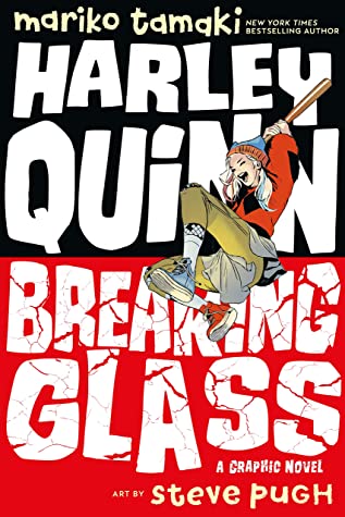 Graphic Novel Review: Harley Quinn: Breaking Glass by Mariko Tamaki