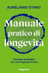 Aureliano Stingi – Manuale pratico di longevità (2026)