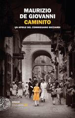 Maurizio De Giovanni – Le indagini del commissario Ricciardi Vol. 15. Caminito (2022)