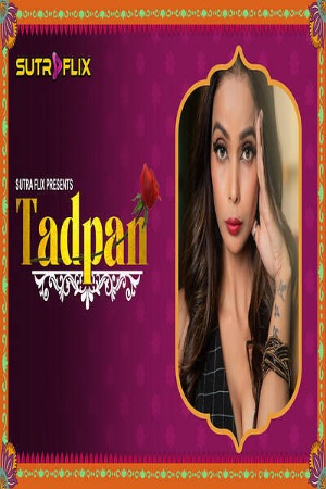 Tadpan (2025) Hindi Season 01 [Epi 01-04 Joined] | WEB-DL | 1080p | 720p | 480p | Sutraflix WEB Series | Download | Watch Online