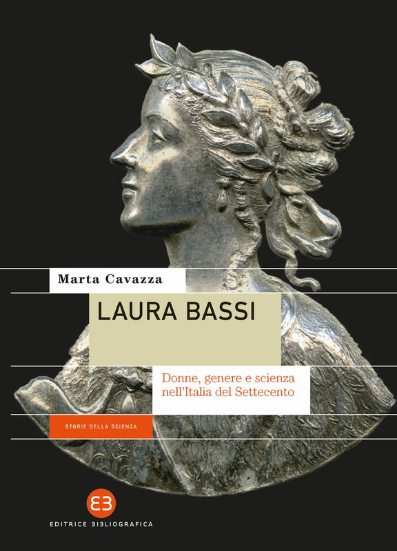 Marta Cavazza - Laura Bassi. Donne, genere e scienza nell'Italia del Settecento (2020)