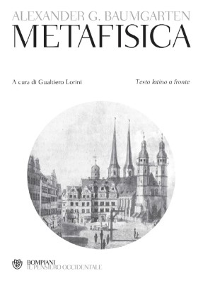 Alexander G. Baumgarten - Metafisica. Testo latino a fronte (2024)