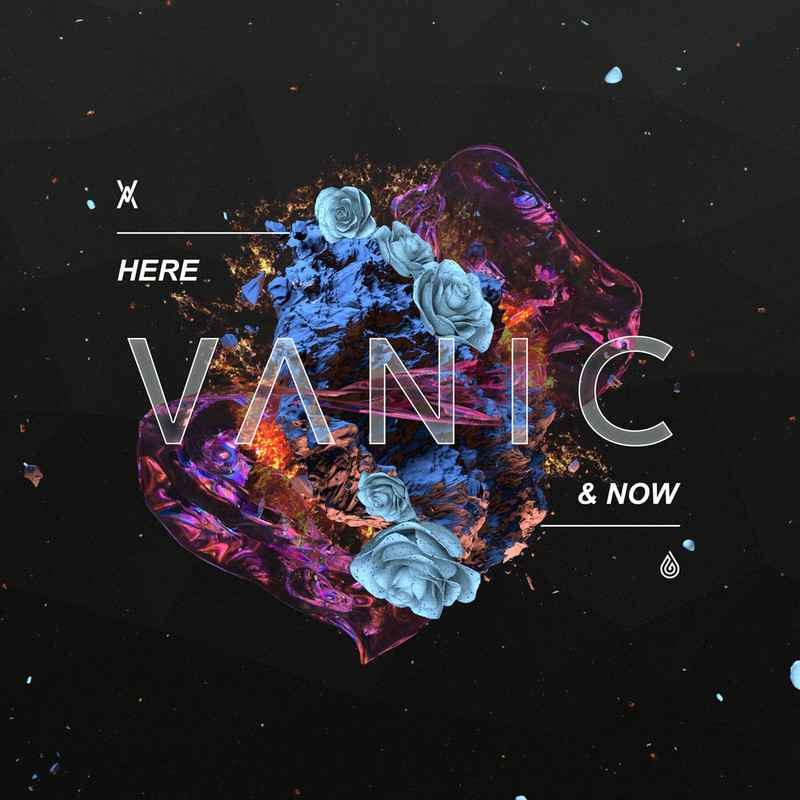 Vanic - Here & Now (Explicit)