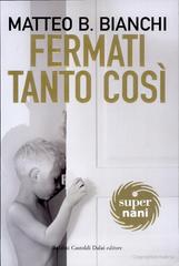 Matteo B. Bianchi – Fermati tanto così (2005)