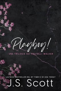 J. S. Scott - I Fratelli Walker Vol. 2. Playboy! (2023)