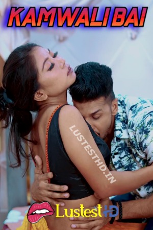 Kamwali Bai (2024) Hindi FansLove Short Films | WEB-DL | 1080p | 720p | 480p | Download | Watch Online