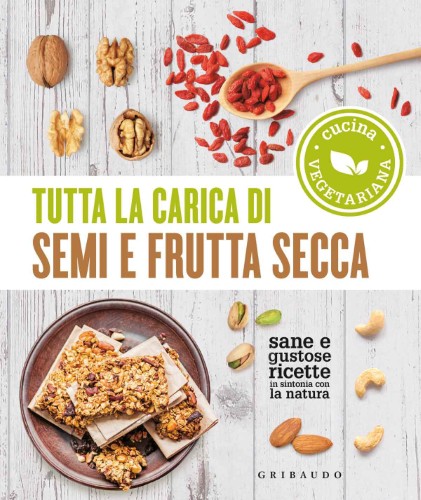 AA.VV. - Tutta la carica di semi e frutta secca (2020)