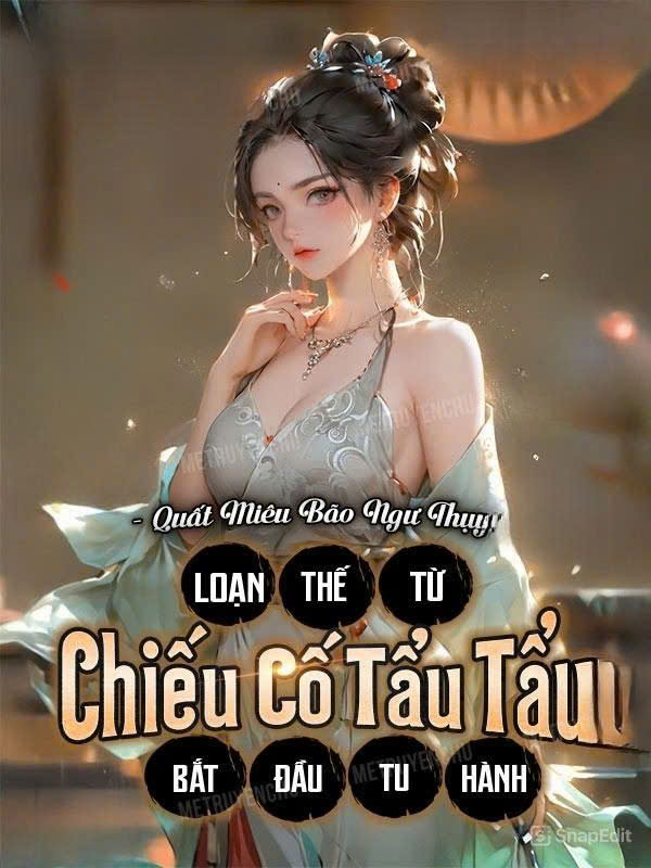 Loạn Thế: Ta Bắt Đầu Tu Hành Từ Việc Chiếu Cố Tẩu Tẩu