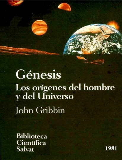 Génesis. Los orígenes del hombre y del universo - John Gribbin (PDF + Epub) [VS]
