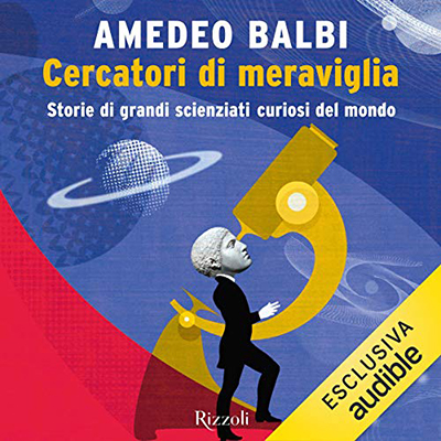Amedeo Balbi - Cercatori di meraviglia꞉ Storie di grandi scienziati e curiosi del mondo (2020) (mp3 - 128 kbps)