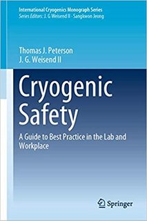 Cryogenic Safety A Guide to Best Practice in the Lab and Workplace