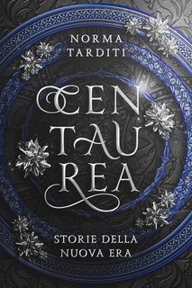 Norma Tarditi - Storie della Nuova Era Vol. 2. Centaurea (2023)