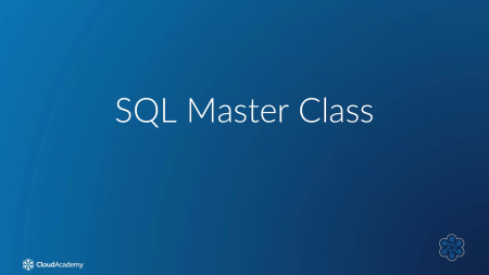 Cloud Academy   SQL Master Class