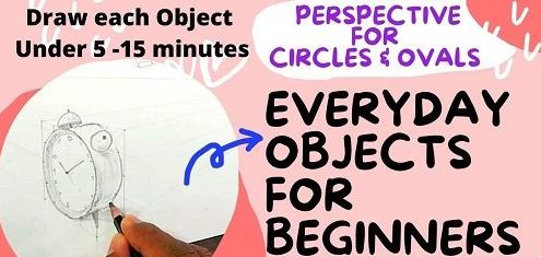 Perspective Drawing Made Simple for Beginners- Drawing objects with Ovals and Circles Part 3 of 3