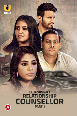 Relationship Counsellor Part-1 (2021) Ullu Hindi Originals Web Series WEB-DL X264 AAC 1080p | 720p | 480p | Download