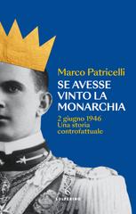 Marco Patricelli – Se avesse vinto la monarchia (2026)