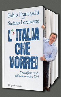 Fabio Franceschi, Stefano Lorenzetto - L'Italia che vorrei (2014)