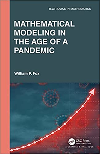 Mathematical Modeling in the Age of the Pandemic (Textbooks in Mathematics)