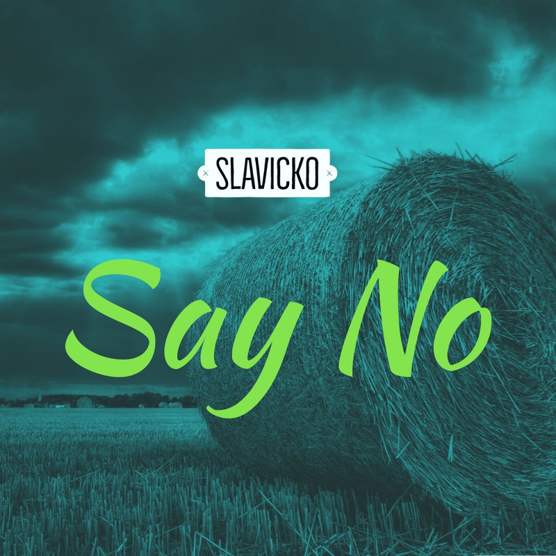 Slavicko - Say No (2019) .mp3 -320 Kbps