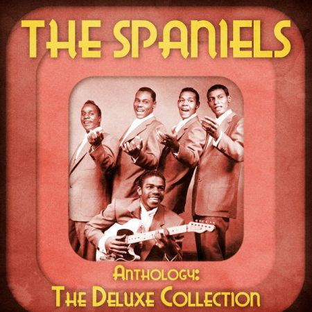 The Spaniels - Anthology: The Deluxe Collection (Remastered) (2020)